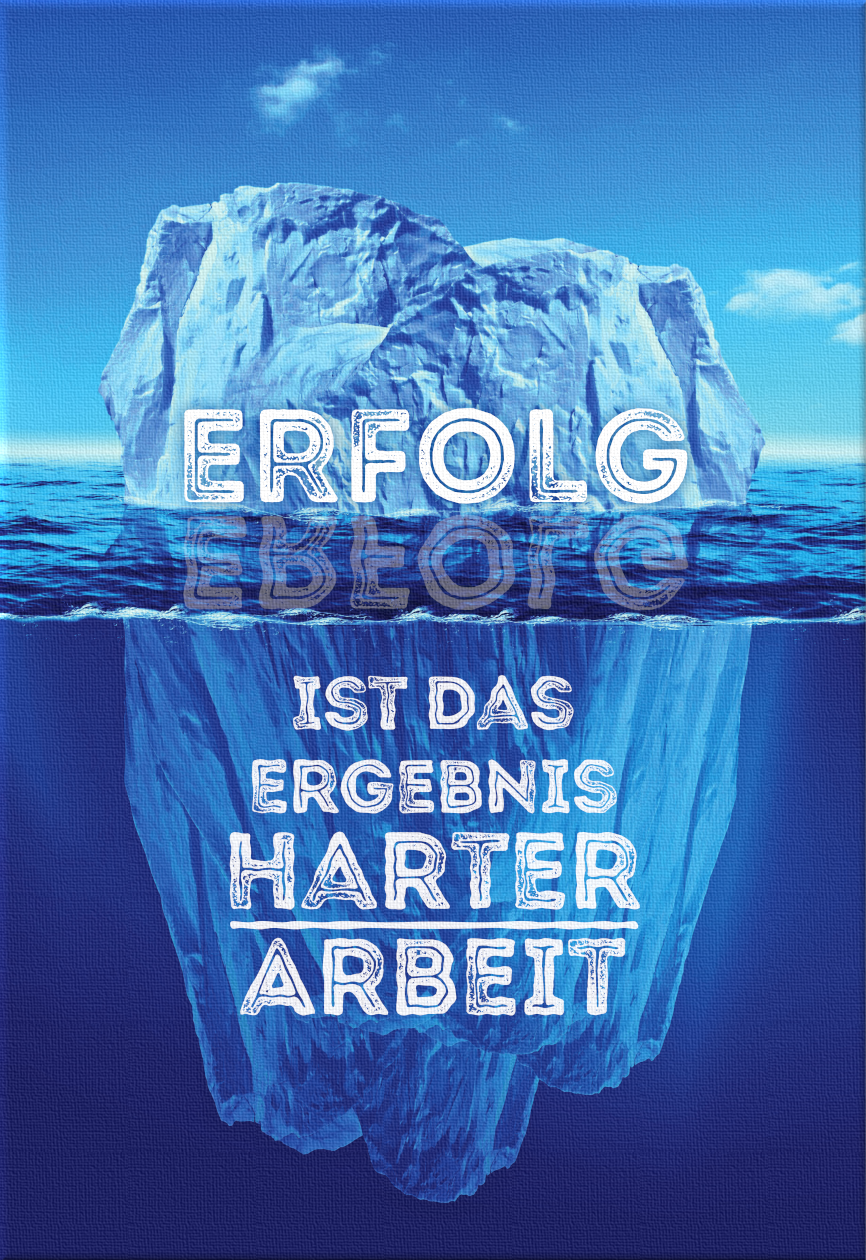 Erfolg-Ist-das-Ergebnis-harter-Arbeit-Eisberg-Motivationsleinwand-Motivationsposter-Wandbild-Spruch-themotivation.de