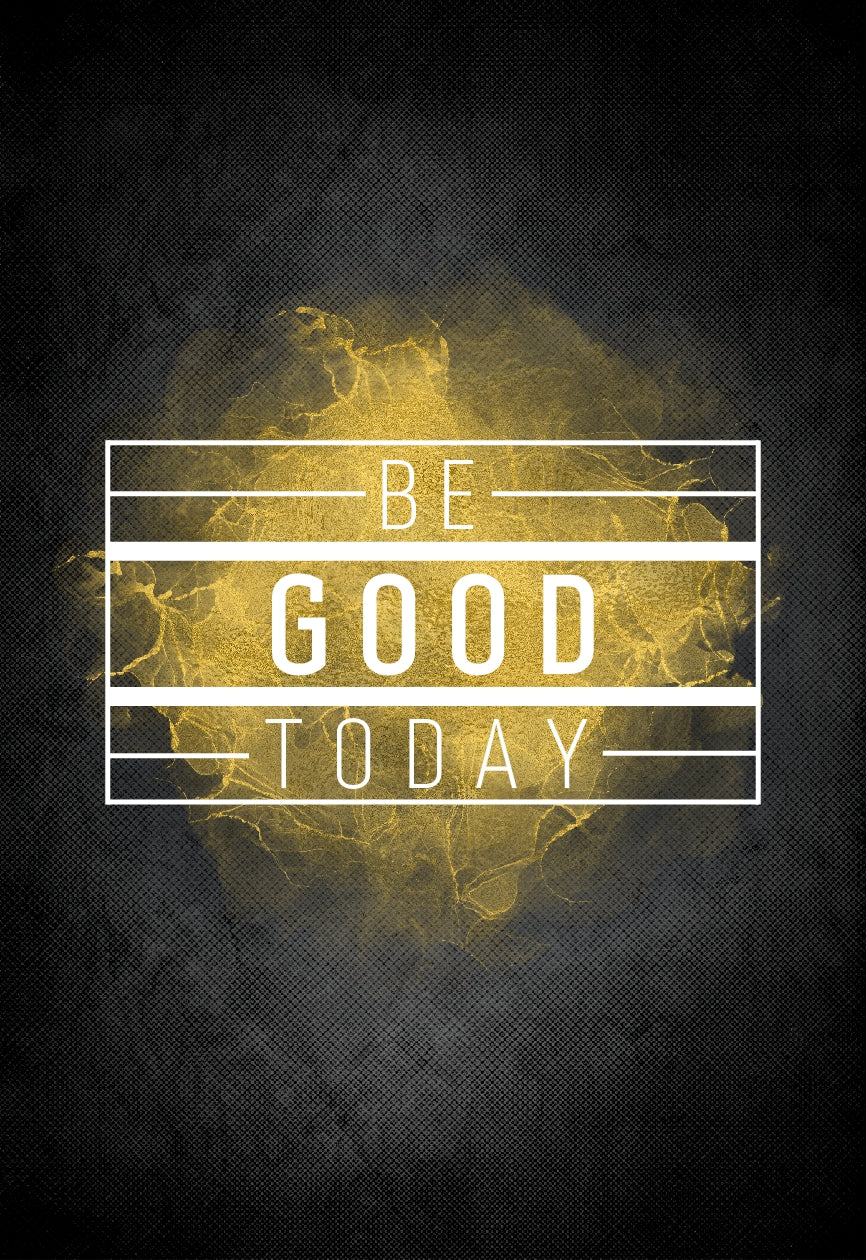 BE-GOOD-TODAY-Motivationsleinwand-Motivationsposter-Wandbild-Spruch-themotivation.de