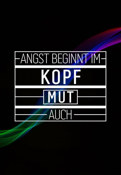 ANGST-BEGINNT-IM-KOPF-MUT-AUCH-Design-2-Motivationsleinwand-Motivationsposter-Wandbild-Spruch-themotivation.de