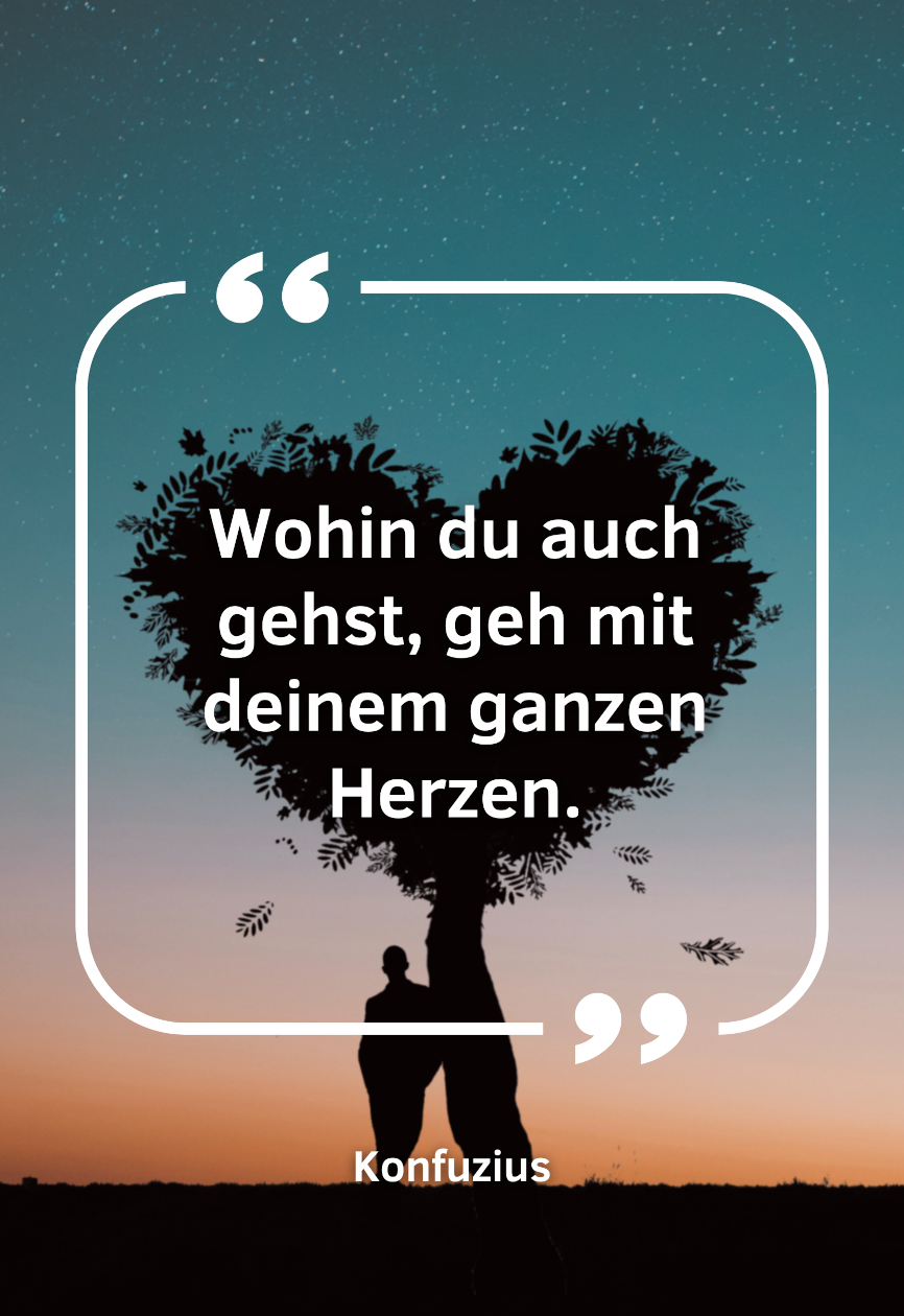 Wohin-Du-auch-gehst-geh-mit-deinem-ganzen-Herzen-Motivationsleinwand-Motivationsposter-Wandbild-Wanddekoration-Spruch-themotivation.de